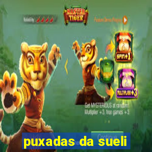 puxadas da sueli